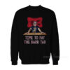 Time To Pay The Barr Tab Sweatshirt