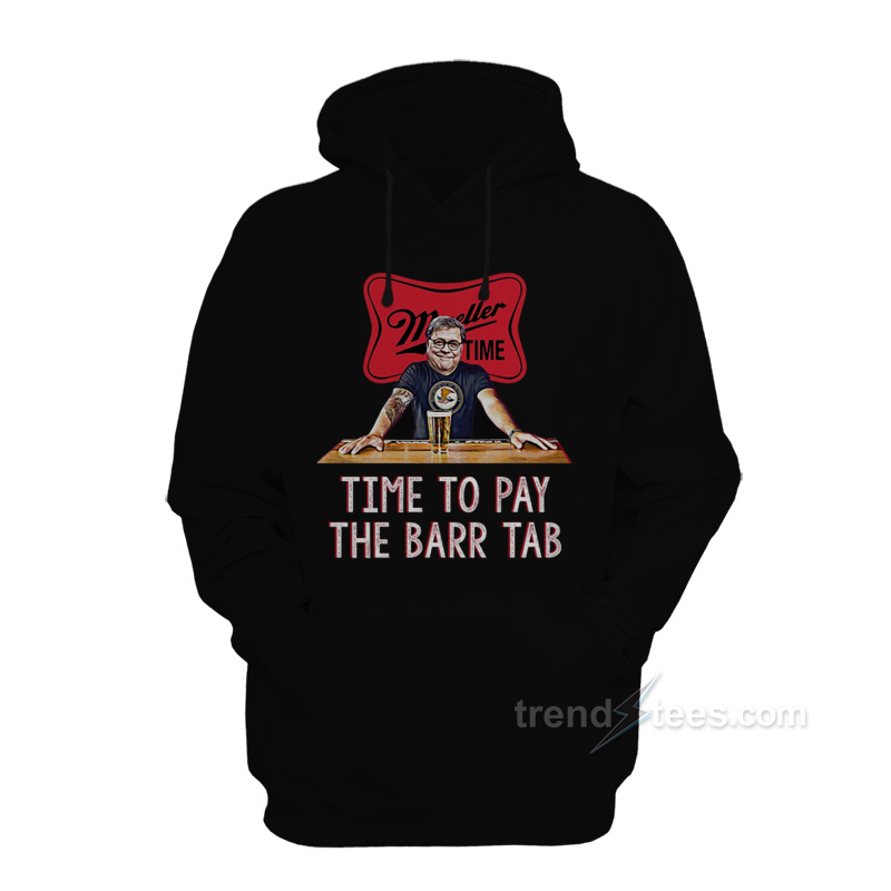 Time To Pay The Barr Tab Hoodie