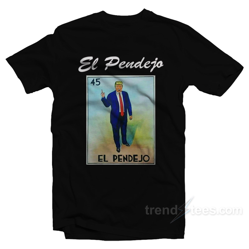 Trump El Pendejo Loteria Card T-Shirt