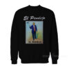 Trump El Pendejo Loteria Card Sweatshirt
