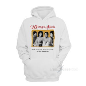 Waiting To Exhale Hoodie
