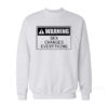 Warning Sex Changes Everything Sweatshirt