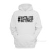 White Lives Matter Most Hoodie