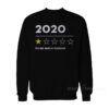 2020 Very Bad Would Not Recommend Sweatshirt