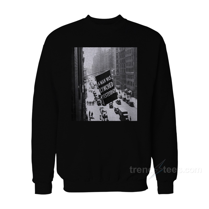 A Man Was Lynched Yesterday 1920 Sweatshirt