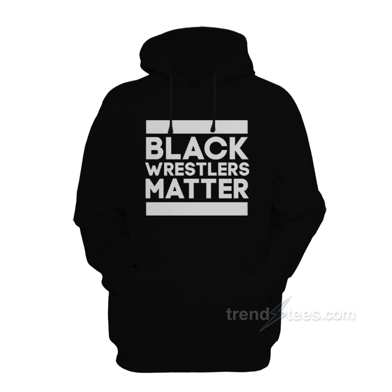 Black Wrestlers Matter Hoodie