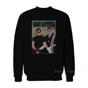Bad Boys II Sweatshirt