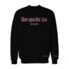 Blackpink How You Like That Sweatshirt For Women's or Men's