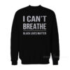 Bubba Wallace I Can't Breathe Black Lives Matter Sweatshirt