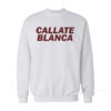 Callate Blanca Sweatshirt