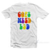Cops Need LSD T-Shirt