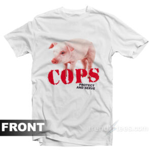 Cops Protect And Serve T-Shirt