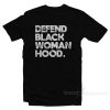 Defend Black Woman Hood T-Shirt