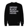 Defend Black Woman Hood Sweatshirt