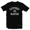 Everybody VS Injustice T-Shirt