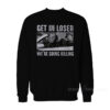 Get In Loser We’re Going Killing Horror Sweatshirt
