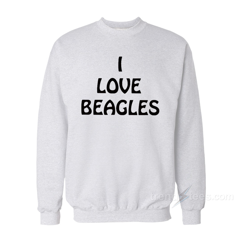 I Love Beagles Sweatshirt