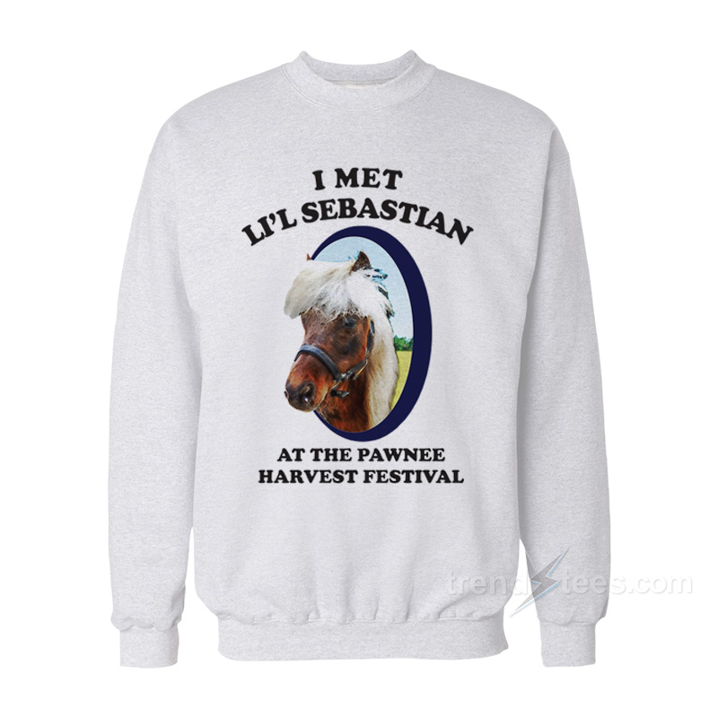 I Met Li’l Sebastian At The Pawnee Harvest Festival Sweatshirt