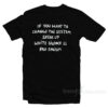 If You Want To Change The System Speak Up White Silence Is Pro Racism T-Shirt