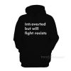 Introverted But Will Fight Racists Hoodie