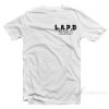 L.A.P.D. We Treat You Like A King T-Shirt