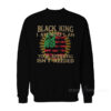 Lion Black King I Am Who I Am Your Approval Isn't Needed Sweatshirt