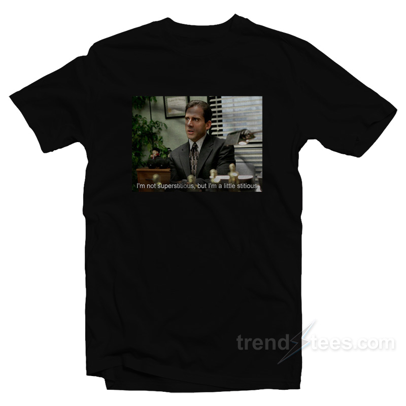 Michael Scott I’m Not Superstitious But I’m A Little Stitious T-Shirt