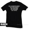 No Homophobia No Violence No Racism No Sexism No Hate T-Shirt For Unisex