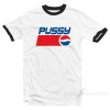 Pussy Pepsi Logo Parody Ringer Shirt