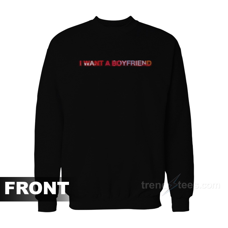 Get It Now Selena Gomez I Want A Boyfriend Sweatshirt - trendstees.com