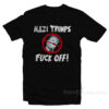 The Nazi Trumps Fuck Off T-Shirt