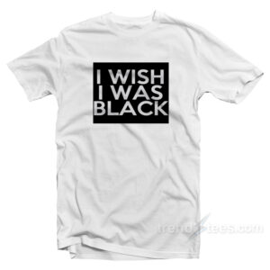 The People vs. Larry Flynt: I Wish I Was Black T-Shirt