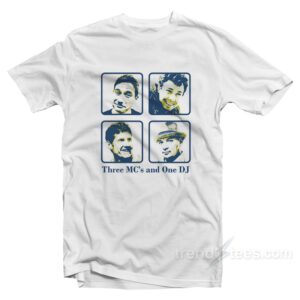 Three MC’s and One DJ T-Shirt