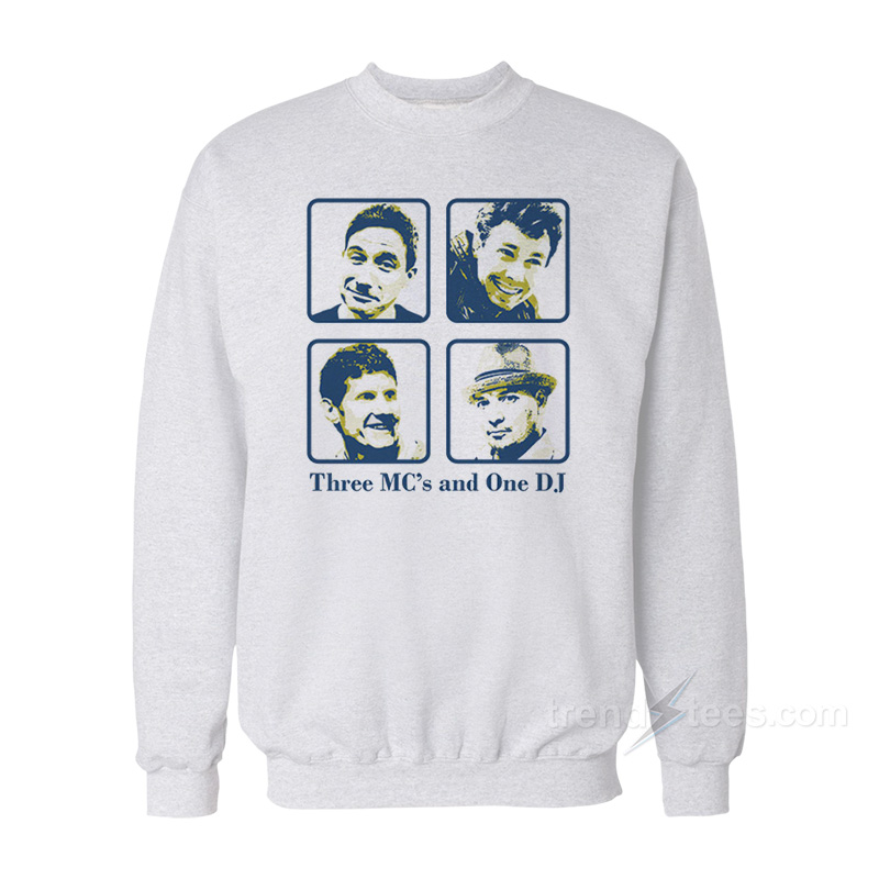 Three MC’s and One DJ Sweatshirt