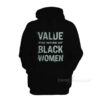 Value The Work of Black Women Hoodie