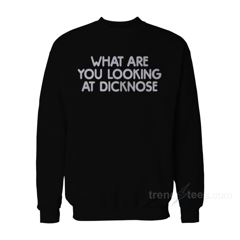 Teen Wolf What Are You Looking At Dicknose Sweatshirt