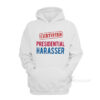Certified Presidential Harasser Hoodie