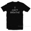 I Can't Breathe T-Shirt