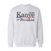 2020 Kanye For President Sweatshirt