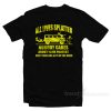 All Lives Splatter Nobody Cares About Your Protest Keep Your Ass Out Of The Road T-Shirt