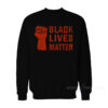 Black Lives Matter Sweatshirt