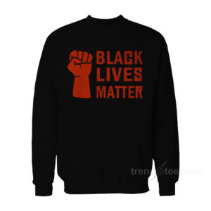 Black Lives Matter Sweatshirt