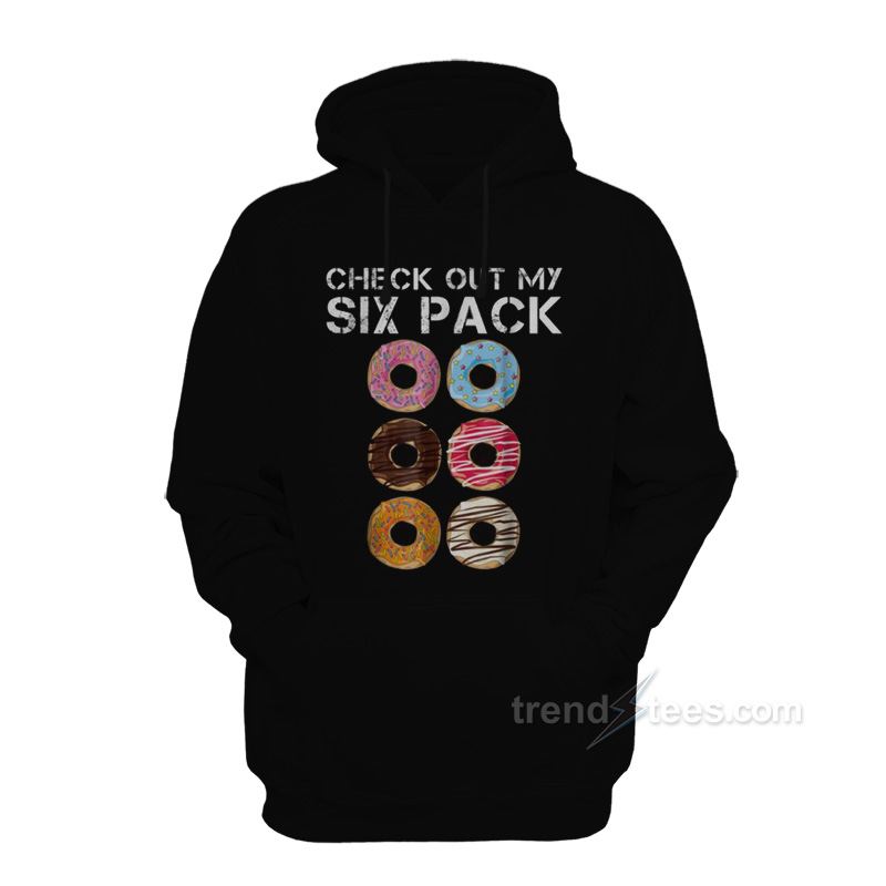 Check Out My Six Pack Hoodie