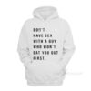 Don't Have Sex With A Guy Who Won't Eat You Out First Hoodie
