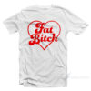 Fat Bitch T-Shirt