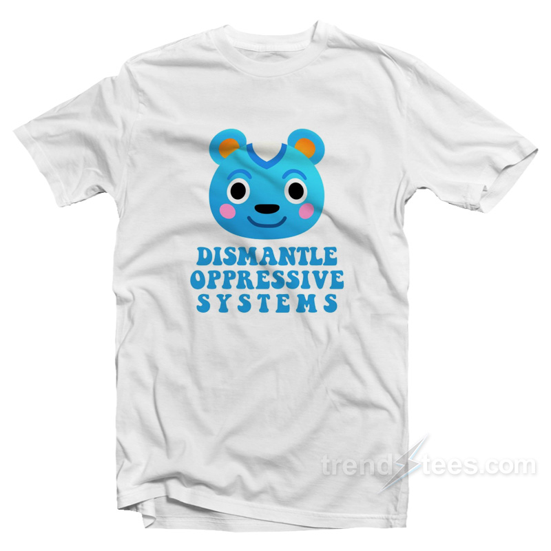 Filbert Dismantle Oppressive Systems T-Shirt