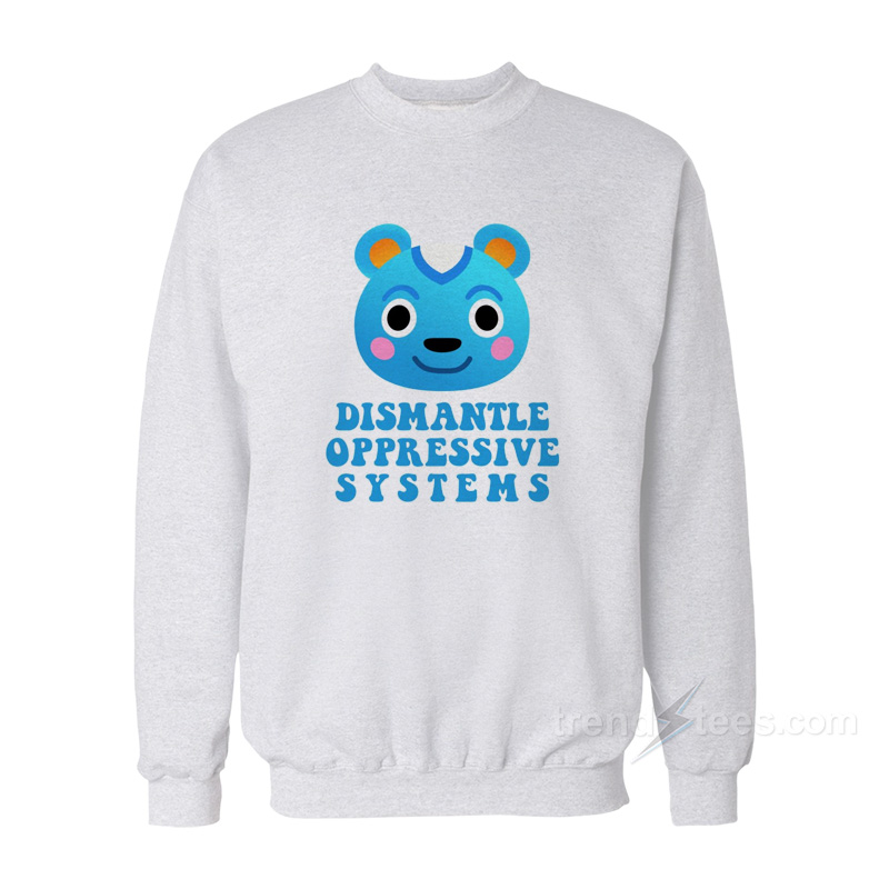 Filbert Dismantle Oppressive Systems Sweatshirt