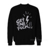 Get Tae Fuck Sweatshirt