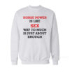 Horse Power Is Like Sex Sweatshirt