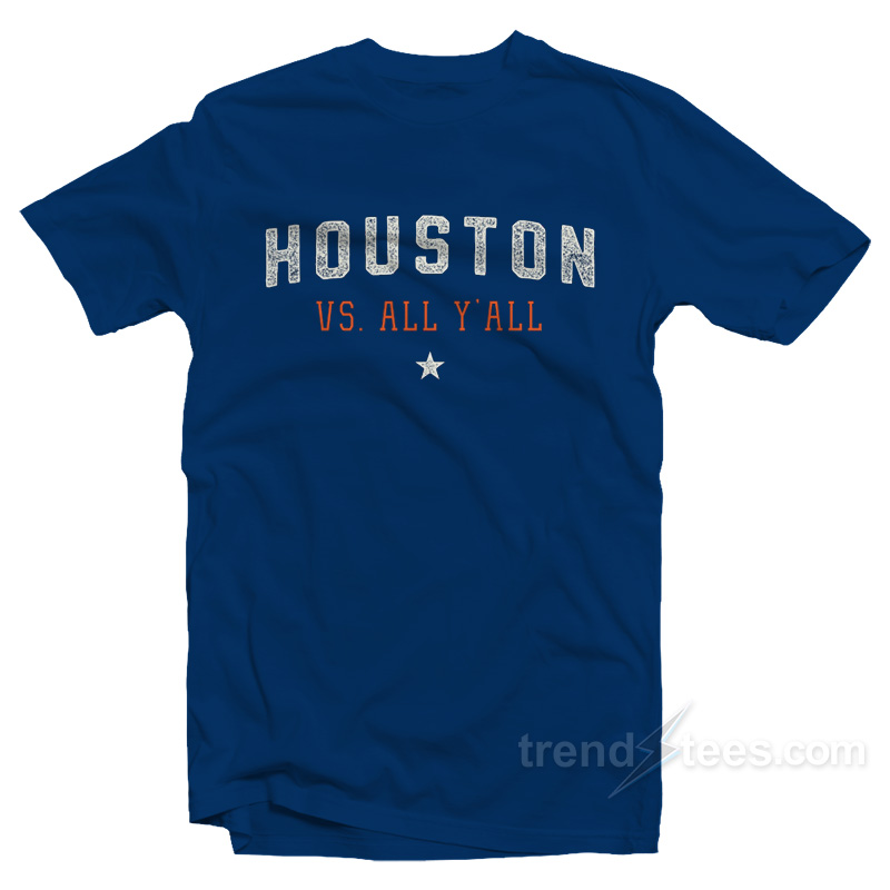 Houston Vs All Y’all T-Shirt